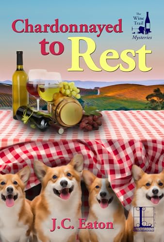 Chardonnayed to Rest (The Wine Trail Mysteries, Band 2)