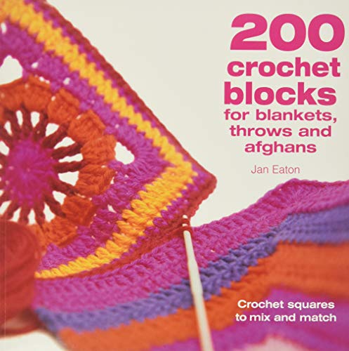 200 Crochet Blocks for Blankets, Throws and Afghans: Crochet Squares to Mix-and-Match 200 Crochet Blocks for Blankets, Throws and Afghans: Crochet Squares to Mix-and-Match von David & Charles