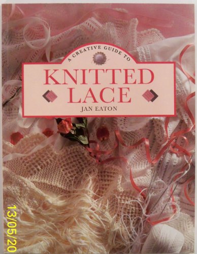 A Creative Guide to Knitted Lace