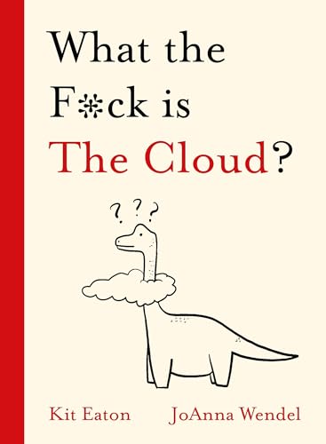 What the F*ck is The Cloud? (WTF Series)