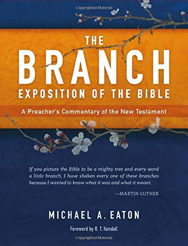The Branch Exposition of the Bible, Volume 1: A Preacher's Commentary of the New Testament