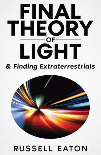 Final Theory of Light: & Finding Extraterrestrials von PublishDrive