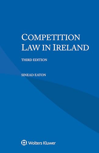 Competition Law in Ireland Competition Law in Ireland von Kluwer Law International