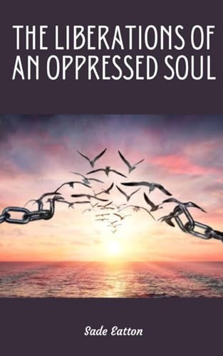 The Liberations of an Oppressed Soul von Libresco Feeds Private Limited