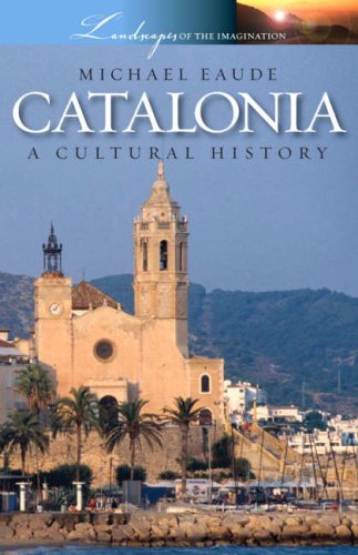 Catalonia a Cultural and Literary History: A Cultural History Catalonia a Cultural and Literary History: A Cultural History
