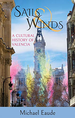 Sails & Winds: A Cultural History of Valencia von Signal Books Ltd