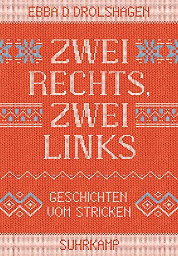 Zwei rechts, zwei links: Geschichten vom Stricken (suhrkamp taschenbuch)