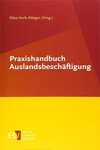 Praxishandbuch Auslandsbeschäftigung Praxishandbuch Auslandsbeschäftigung von Schmidt (Erich), Berlin