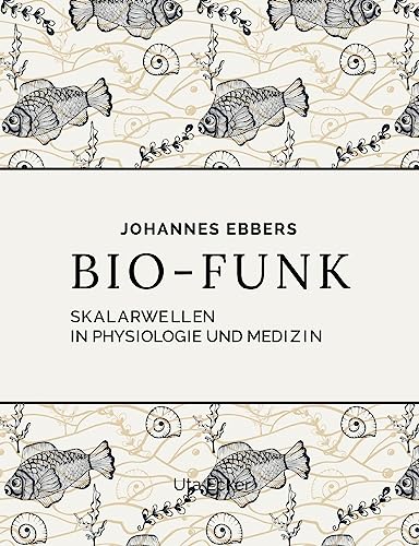 Bio-Funk: Skalarwellen in Physiologie und Medizin von Books on Demand