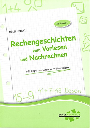 Rechengeschichten zum Vorlesen und Nachrechnen: Ab Klasse 1. Mit Kopiervorlagen zum Nachbearbeiten von Schulwerkstatt Verlag