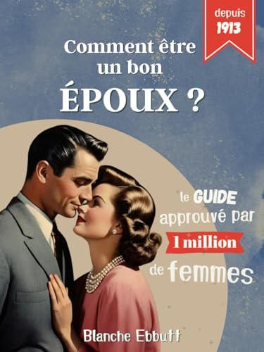 Comment être un bon époux ?: Le guide approuvé par plus de 1 million de femmes von Independently published