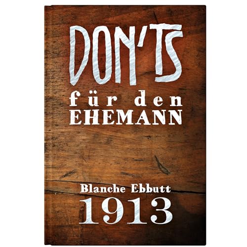 Don'ts für den Ehemann: 1913