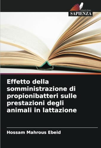 Effetto della somministrazione di propionibatteri sulle prestazioni degli animali in lattazione von Edizioni Sapienza