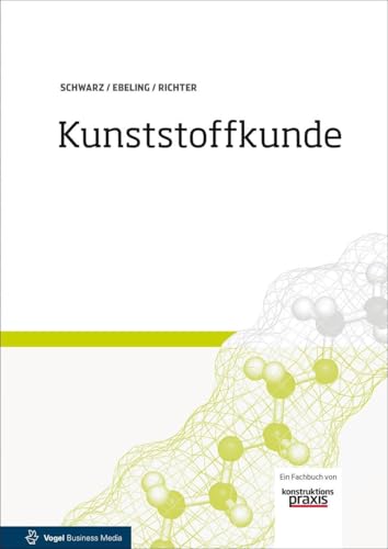 Kunststoffkunde Kunststoffkunde von Vogel Communications Group GmbH & Co. KG