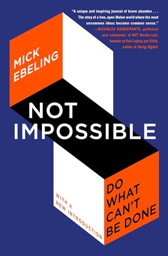 Not Impossible: Do What Can't Be Done