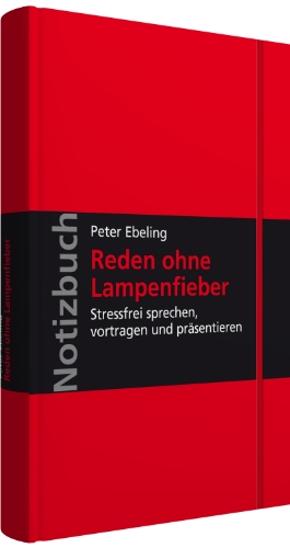 Notizbuch Reden ohne Lampenfieber: Redekunst verbessern, Konzentrationsfähigkeit steigern von Walhalla und Praetoria