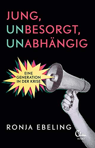 Jung, besorgt, abhängig: Eine Generation in der Krise von Eden Books - ein Verlag der Edel Verlagsgruppe
