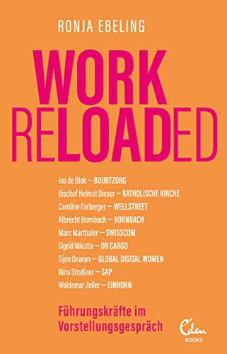 Work Reloaded: Führungskräfte im Vorstellungsgespräch von Eden Books
