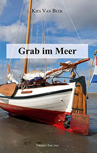 Grab im Meer: Kies Vab Beek (Kies van Beek - Kripo Amsterdam) von Books on Demand GmbH