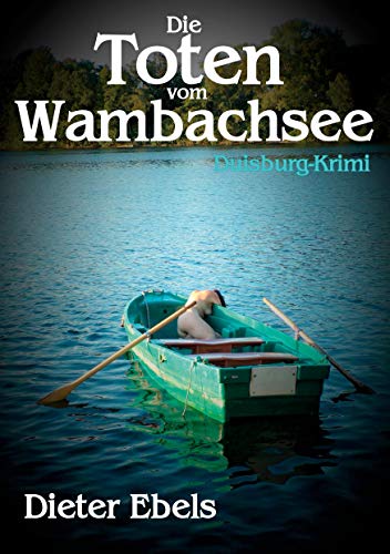 Die Toten vom Wambachsee: Duisburg-Krimi