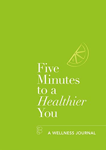 Five Minutes to a Healthier You: A Wellness Journal von Aster