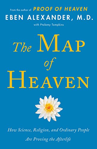 The Map of Heaven: How Science, Religion, and Ordinary People Are Proving the Afterlife von Simon & Schuster