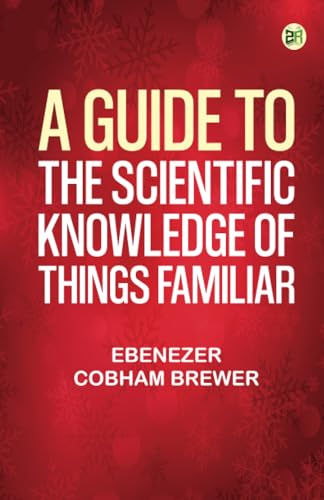 A Guide to the Scientific Knowledge of Things Familiar von Zinc Read