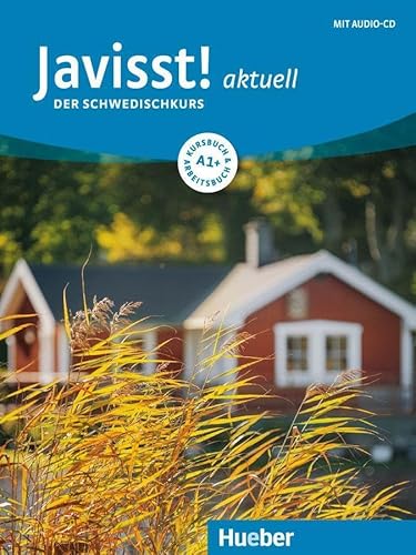 Javisst! aktuell A1+: Der Schwedischkurs / Kursbuch + Arbeitsbuch + Audio-CD von Hueber Verlag GmbH