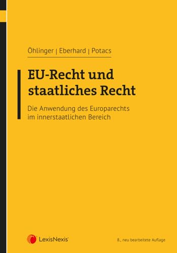 EU-Recht und staatliches Recht: Die Anwendung des Europarechts im innerstaatlichen Bereich (Lehrbuch) von LexisNexis ARD ORAC