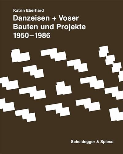 Danzeisen + Voser: Bauten und Projekte 1950–1986 von Scheidegger & Spiess