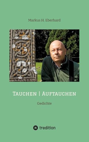 Tauchen I Auftauchen: Gedichte