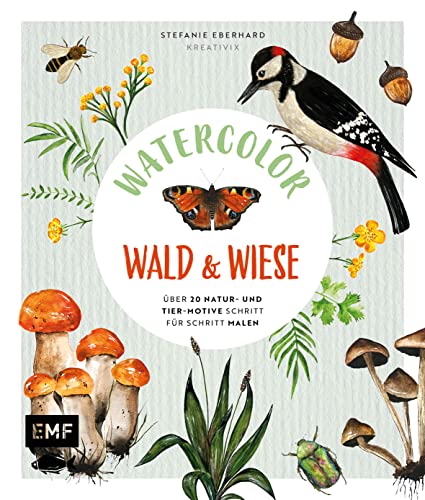 Watercolor Wald und Wiese: Über 20 Natur- und Tier-Motive Schritt für Schritt malen Watercolor Wald und Wiese: Über 20 Natur- und Tier-Motive Schritt für Schritt malen von Edition Michael Fischer / EMF Verlag