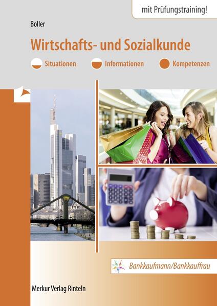 Wirtschafts- und Sozialkunde. Situationen - Informationen - Kompetenzen - Bankkaufmann/Bankkauffrau von Merkur Verlag