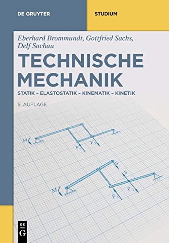 Technische Mechanik: Statik-Elastostatik-Kinematik-Kinetik (De Gruyter Studium) von Walter de Gruyter