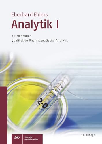 Analytik I - Kurzlehrbuch: Qualitative Pharmazeutische Analytik (Wissen und Praxis) von Deutscher Apotheker Vlg