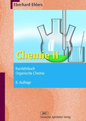 Chemie II Kurzlehrbuch Organische Chemie (Wissen und Praxis) von Deutscher Apotheker Verlag