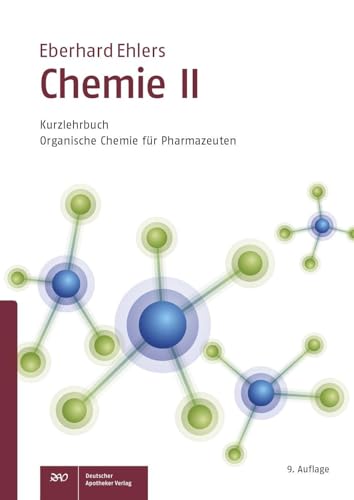 Chemie II - Kurzlehrbuch: Organische Chemie für Pharmazeuten (Wissen und Praxis) von Deutscher Apotheker Vlg