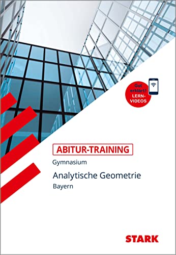 Abitur-Training - Mathematik Analytische Geometrie Bayern mit Videoanreicherung von Stark Verlag GmbH