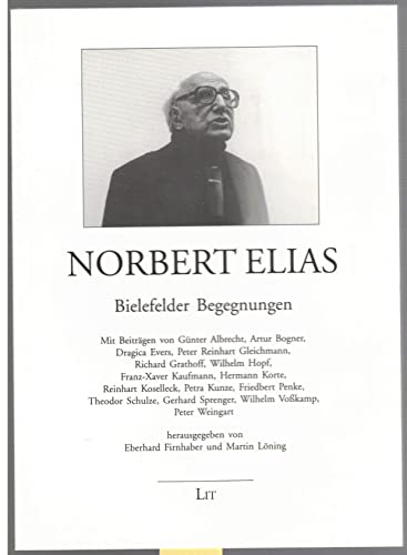 Norbert Elias - Bielefelder Begegnungen von LIT Verlag
