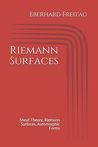 Riemann Surfaces: Sheaf Theory, Riemann Surfaces, Automorphic Forms von Createspace Independent Publishing Platform