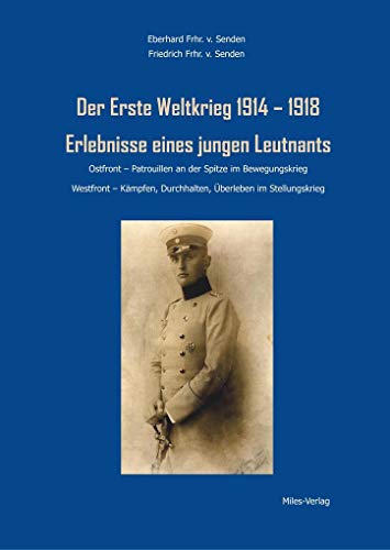 Der Erste Weltkrieg 1914–1918: Erlebnisse eines jungen Leutnants von Miles-Verlag