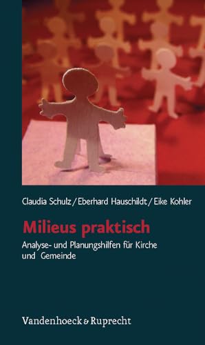 Milieus praktisch. Analyse- und Planungshilfen für Kirche und Gemeinde von Vandehoeck & Rupprecht