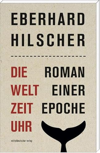 Die Weltzeituhr: Roman einer Epoche