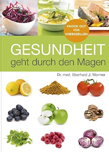 Gesundheit geht durch den Magen: Knock-Out für Krebszellen von Lingen Verlag
