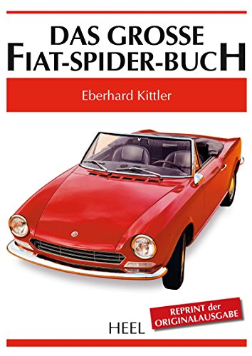 Das große Fiat-Spider-Buch von Heel Verlag GmbH