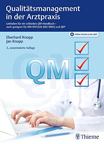 Qualitätsmanagement in der Arztpraxis: Leitfaden für ein schlankes QM-Handbuch-auch geeignet für DIN EN 15224 (ISO 9001) und QEP von Georg Thieme Verlag
