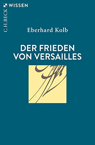 Der Frieden von Versailles (Beck'sche Reihe) von Beck C. H.