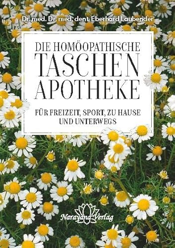 Homöopathische Taschenapotheke für Freizeit, Sport, zu Hause und unterwegs von Narayana Verlag GmbH