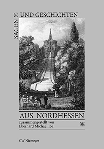 Sagen und Geschichten aus Nordhessen: Von Weser, Diemel und Fulda von Niemeyer C.W. Buchverlage