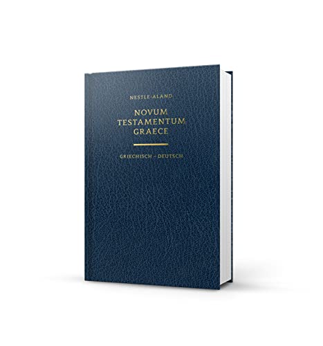 Novum Testamentum Graece (Nestle-Aland): 28. Auflage, Griechisch-Deutsch, Einheitsübersetzung 2017 - Lutherbibel 2017: Nestle-Aland 28. Auflage, Einheitsübersetzung 2017 - Lutherbibel 2017